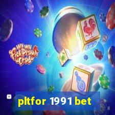 pltfor 1991 bet